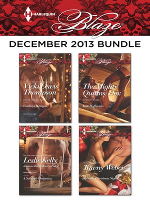 cover image of Harlequin Blaze December 2013 Bundle: Cowboys & Angels\A Soldier's Christmas\The Mighty Quinns: Dex\Naughty Christmas Nights